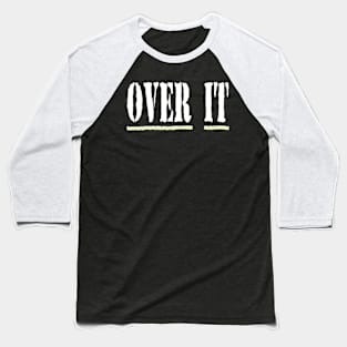 Over It Baseball T-Shirt